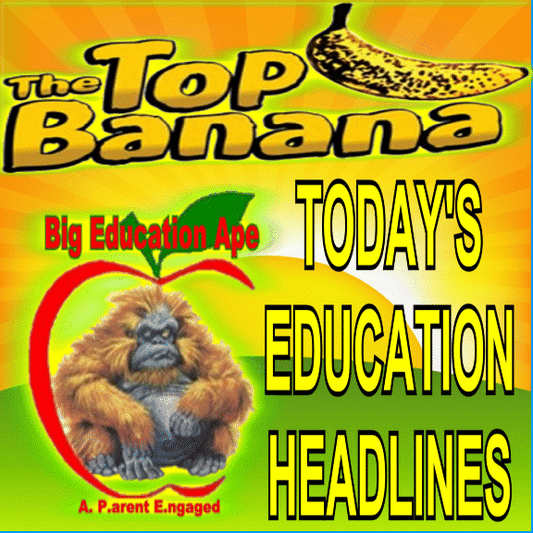 THE TOP BANANA: TODAY’S EDUCATION HEADLINES Tuesday, February 1, 2022 #REDFORED #tbats #edchat #K12 #learning #edtech #engchat #literacy #edreform #TEACHtheTRUTH #CRT