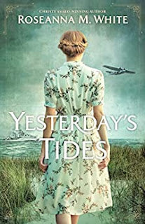 "Yesterday’s Tides" by Roseanna M. White