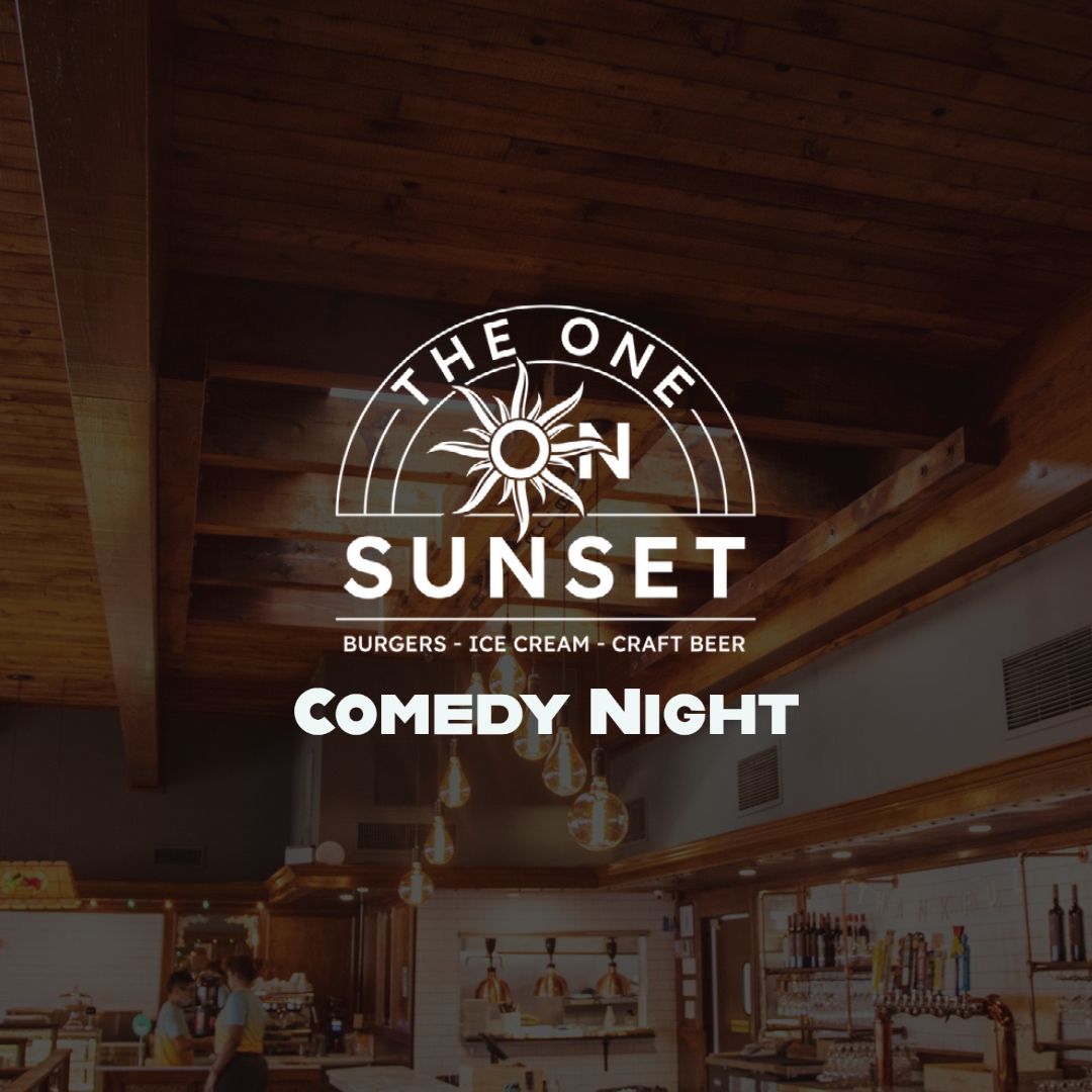 The One On Sunset Comedy Night (Thursday) 4/7/22
