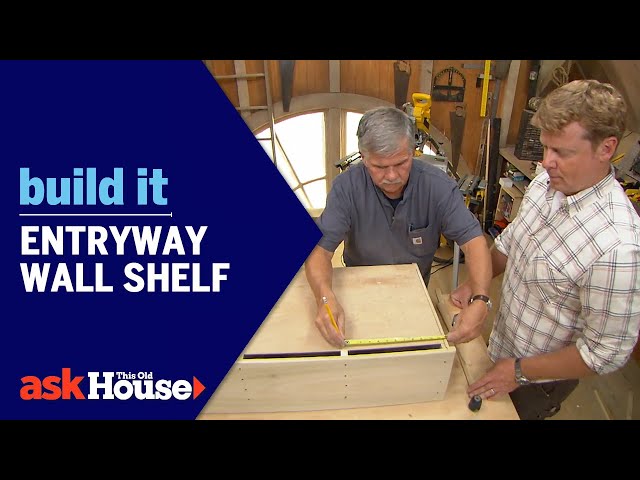 Ask This Old House general contractor Tom Silva and host Kevin O'Connor build a wall shelf for an entryway using stock poplar from a home center.