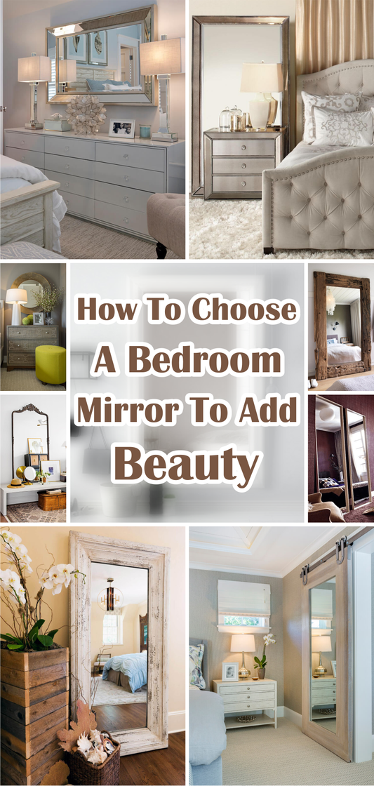 How to Choose a Bedroom Mirror to Add Beauty as well as Functionality