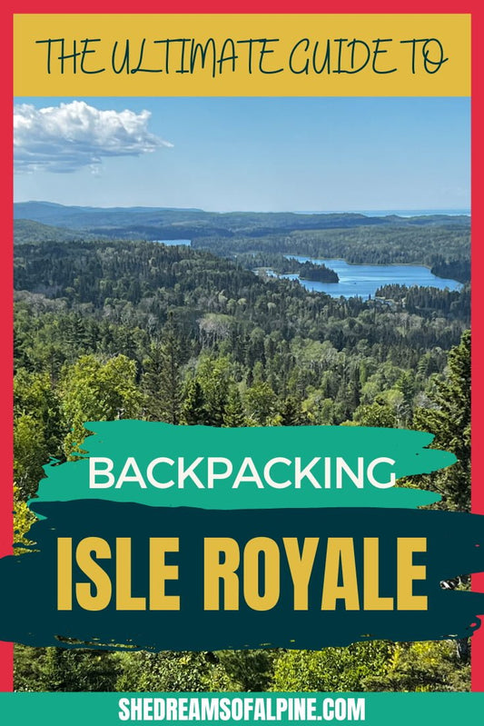 The Ultimate Guide to Backpacking Isle Royale (in Lake Superior)